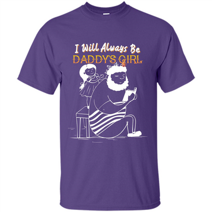 Daughter and Father T-shirt I Will Always Be Daddy‰۪s Girl T-shirt Purple