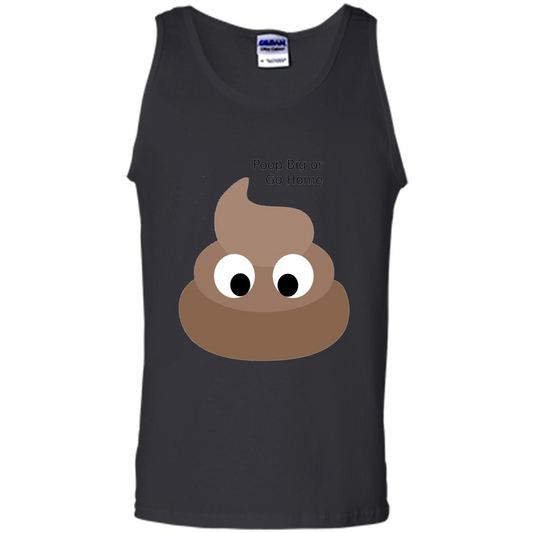Poop Big or Go Home T-shirt Funny Poop Emotion T-shirt Black