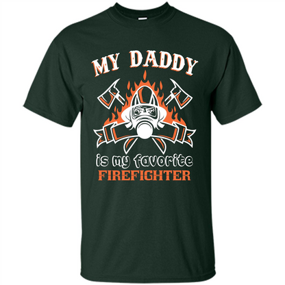 Firefighter daddy T-shirt My Daddy Is My Favorite Firefighter Forest Green