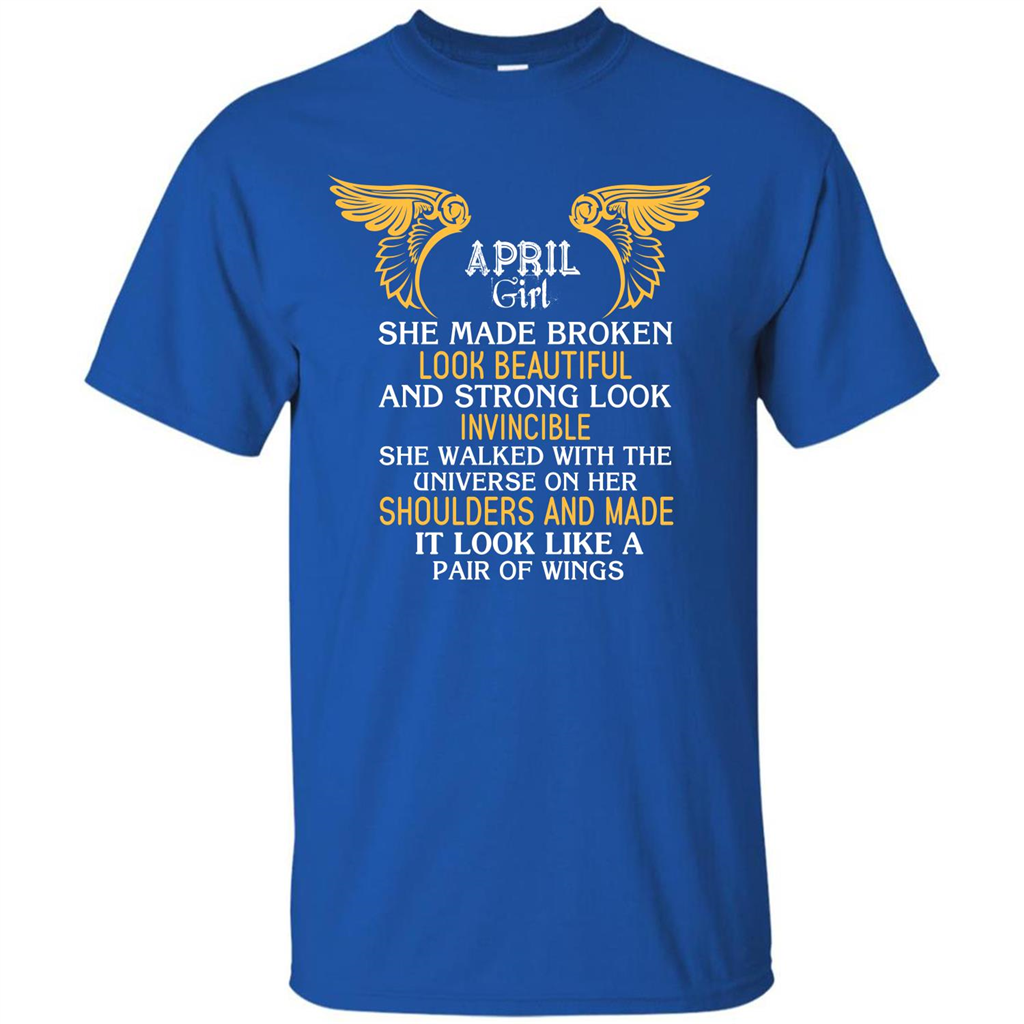 April Girl She Made Broken Look Beautiful T-shirt Royal