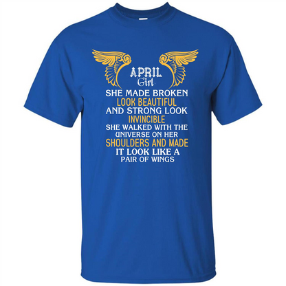 April Girl She Made Broken Look Beautiful T-shirt Royal