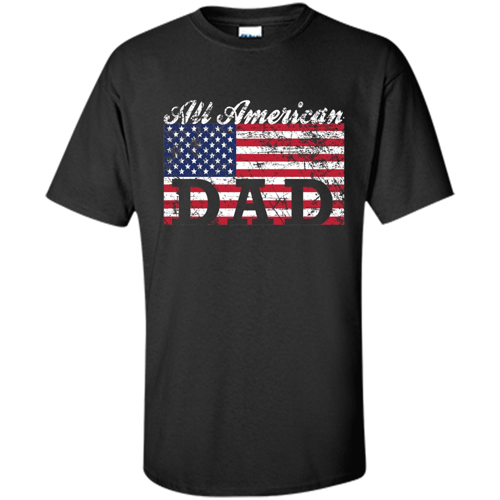 Fathers Day T-shirt All American Dad American Flag