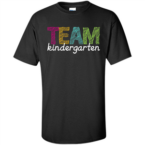 Team Kindergarten Grade Teacher T-Shirt