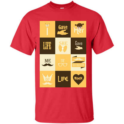Mommy T-shirt I Gave Her Life. She Gave Me The Definition Of Life Back Red