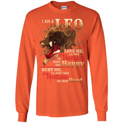Im A Leo Love Me Ill Move Mountains To Make You Happy T-shirt Orange