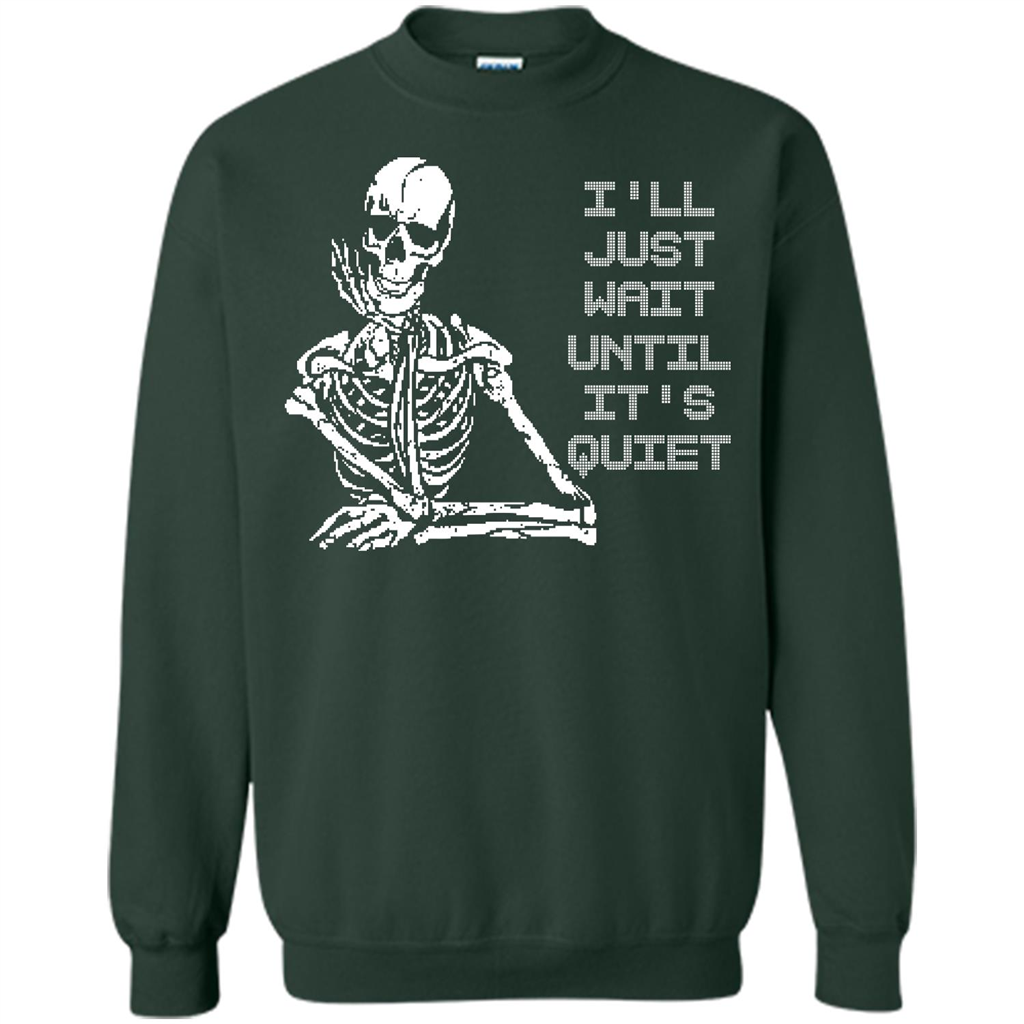 Teacher T-shirt I'll Just Wait Until It's Quiet T-shirt Forest Green