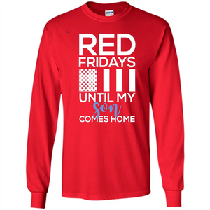 Red Fridays Until My Son Comes Come Military Support T-shirt