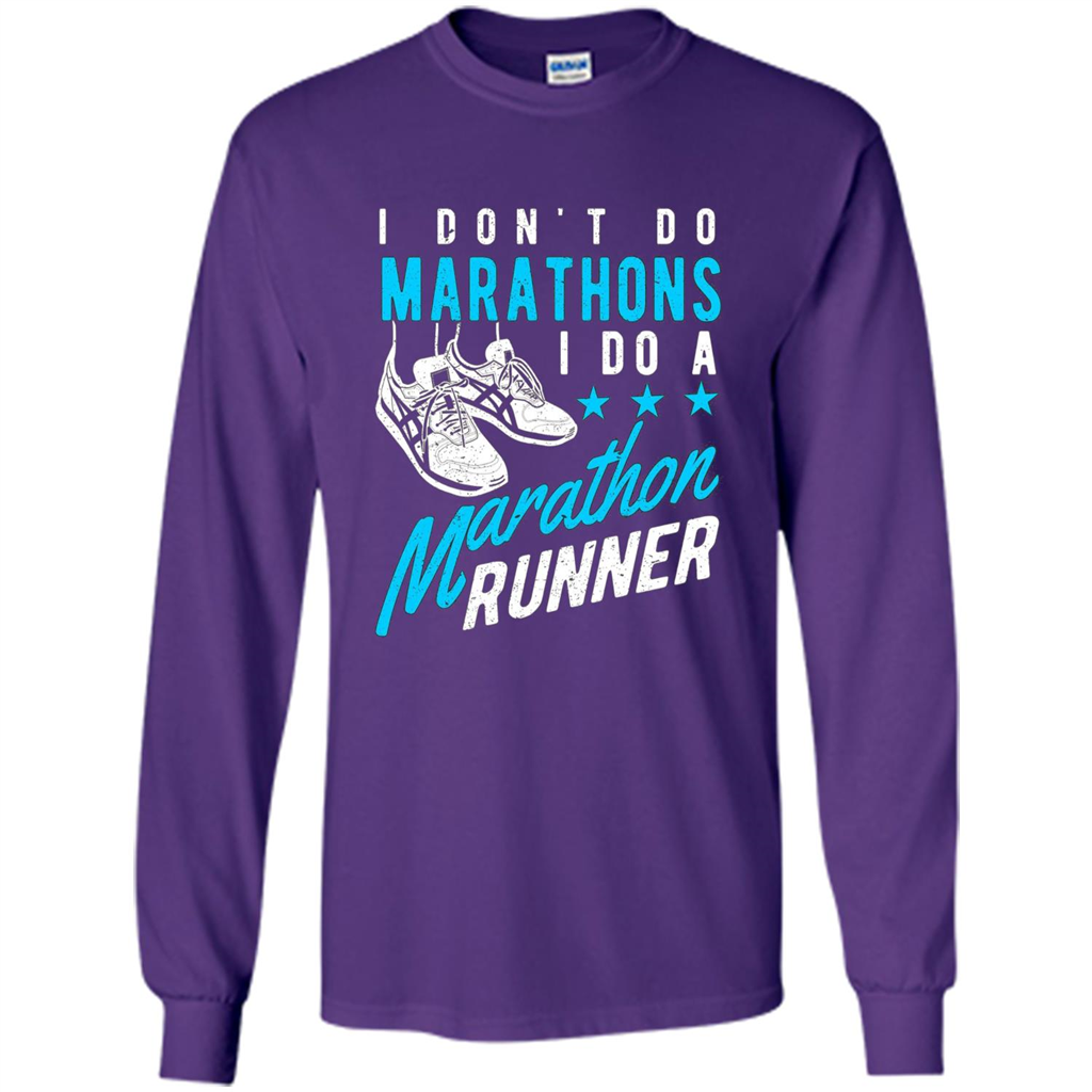 I Don't Do Marathons I Do A Marathon Runner T-Shirt