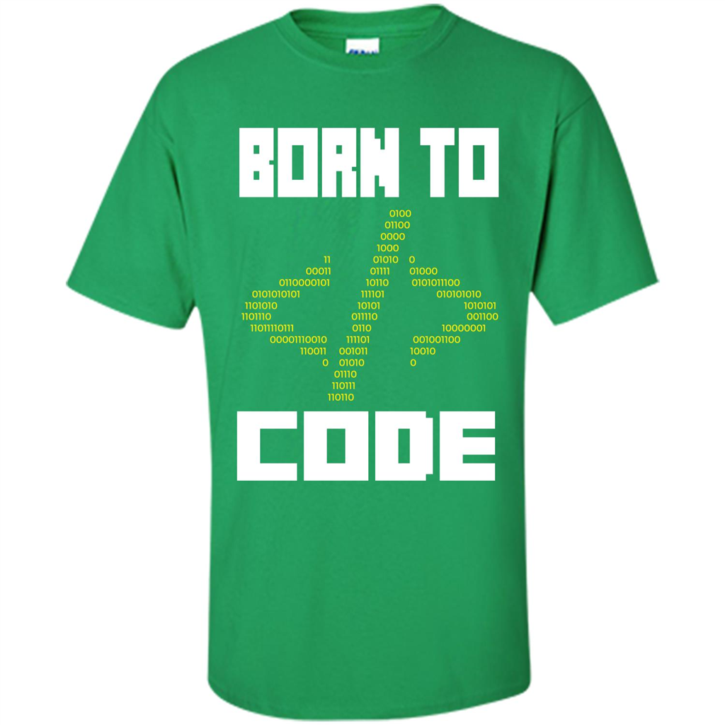 Programmers T-shirt Born To Code Design Developer Irish Green