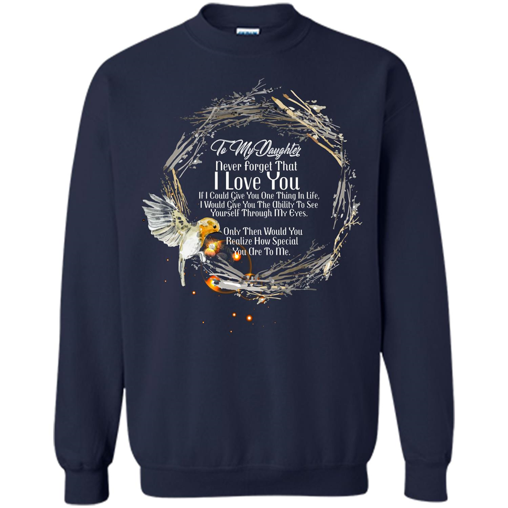 Daddy T-shirt To My Daughter Never Forget That I Love You Navy