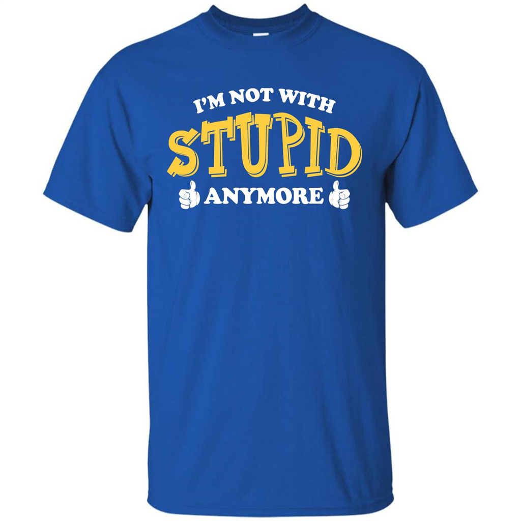 I'm Not With Stupid Anymore T-shirt Royal