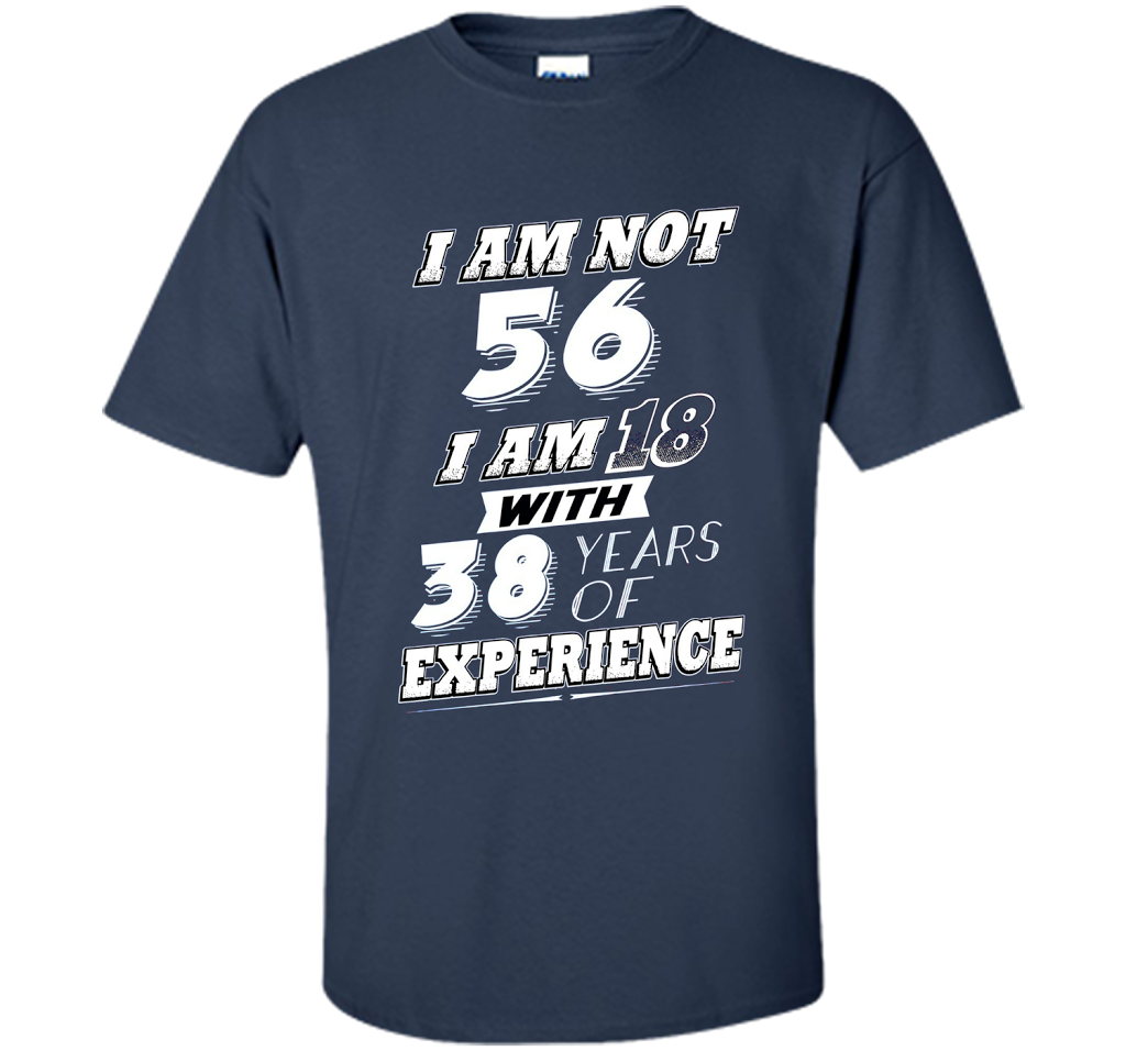 Funny 56th Birthday Gag Gift T-Shirt 56 Year Old Humor cool shirt Navy