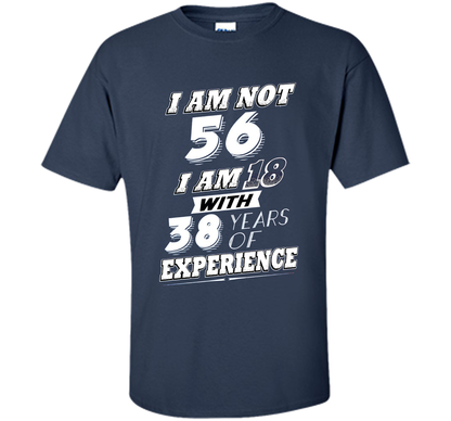 Funny 56th Birthday Gag Gift T-Shirt 56 Year Old Humor cool shirt Navy