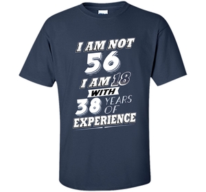 Funny 56th Birthday Gag Gift T-Shirt 56 Year Old Humor cool shirt