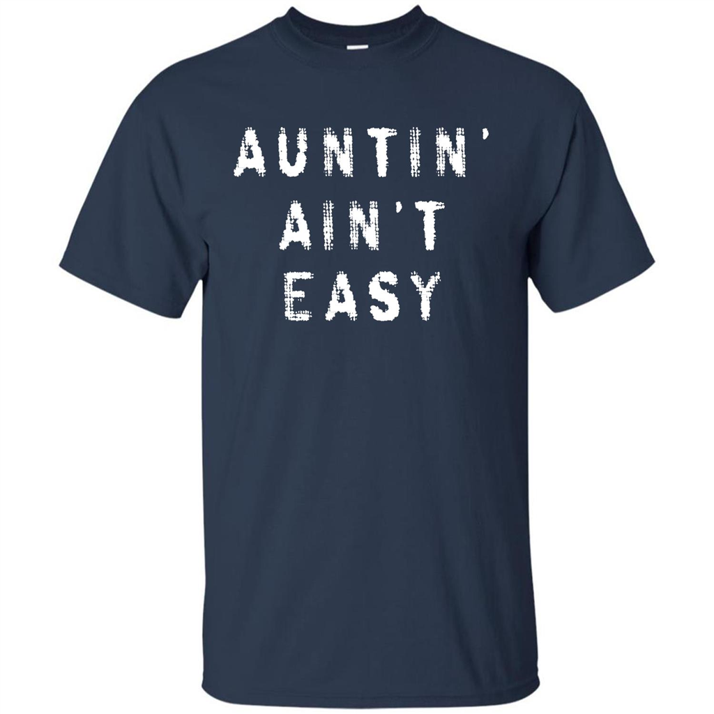 Aunt T-shirt Auntin’ Ain’t Easy T-shirt Navy