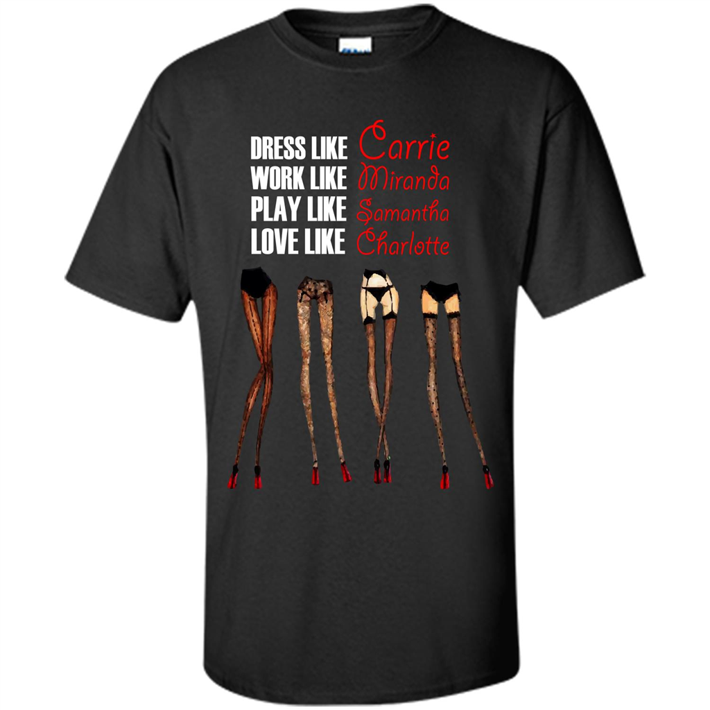 Lifestyle T-shirt Dress Like Carrie Work Like Miranda Play Like Samantha Love Like Charlott Black