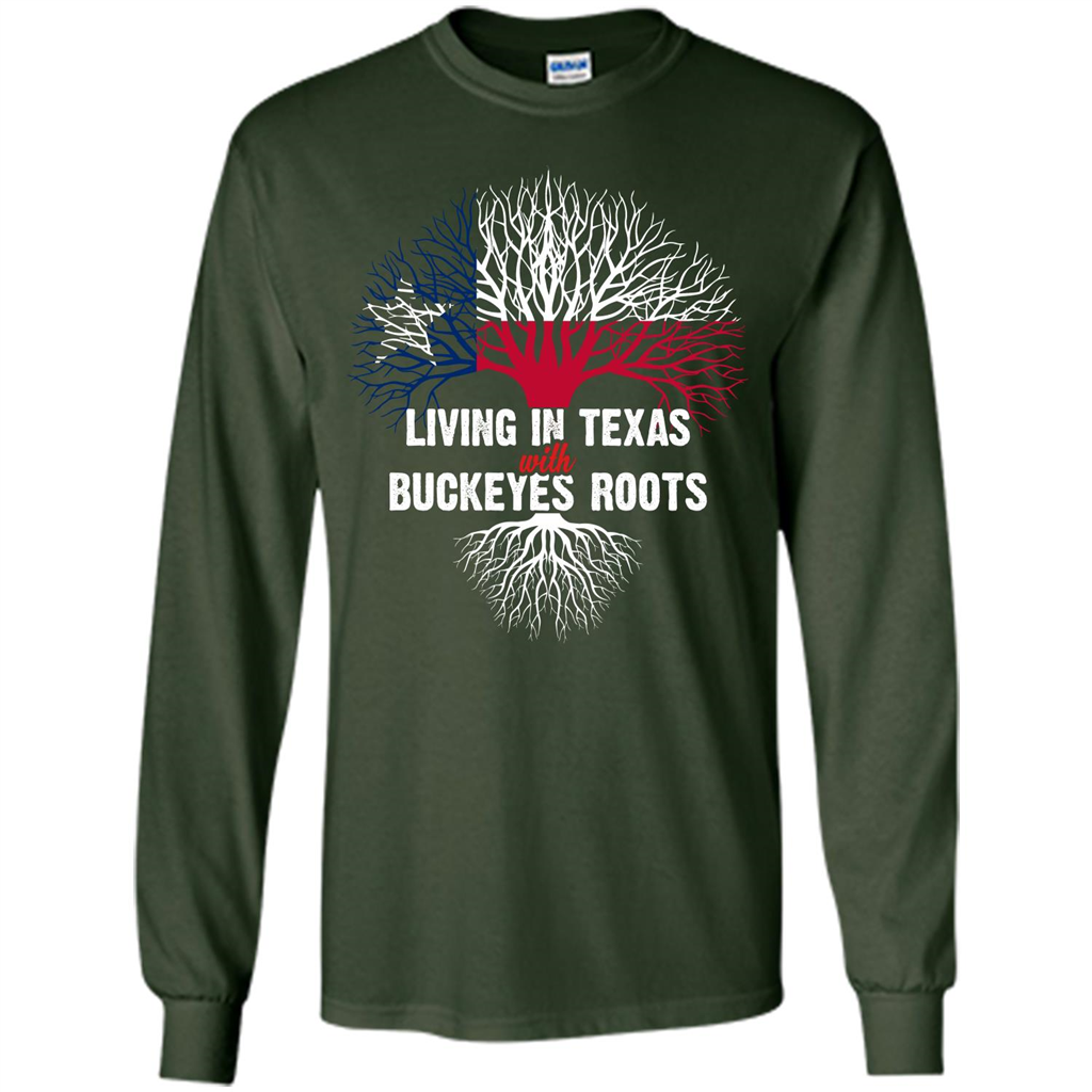 Living In Texas With Buckeyes Roots T-shirt