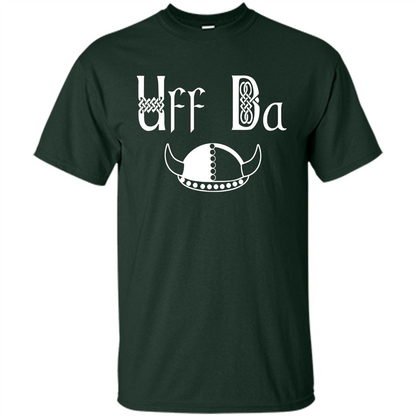Uff Da Viking Hat Norwegian Scandinavian Saying T-shirt Forest Green