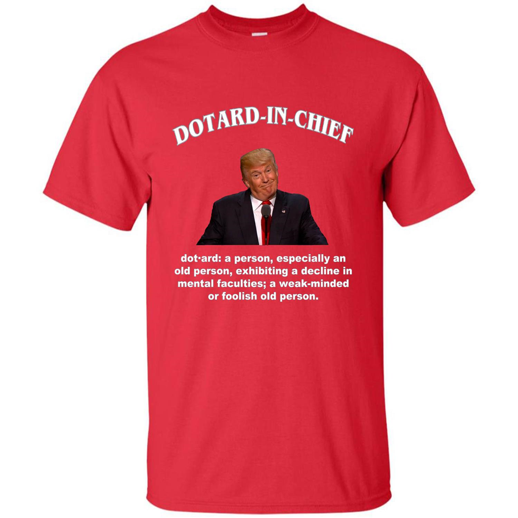 Funny American President T-shirt Dotard In Chief T-shirt Red