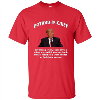 Funny American President T-shirt Dotard In Chief T-shirt Red