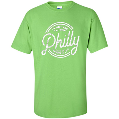 Funny T-shirt I'm Not Mad I'm From Philly Lime