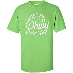 Funny T-shirt I'm Not Mad I'm From Philly