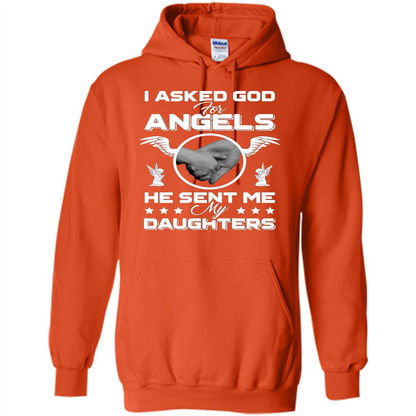 Mom Dad T-shirt I Asked God For Angels He Sent Me My Daughters Orange