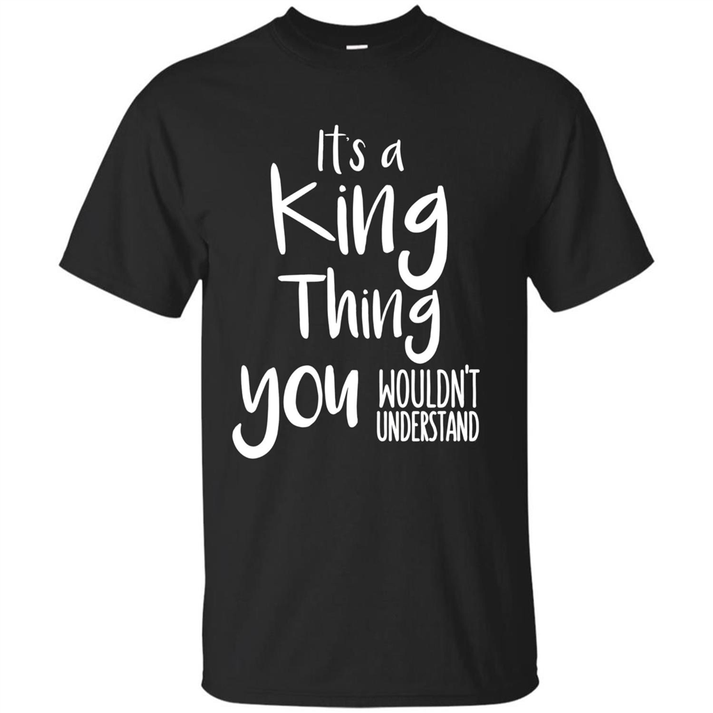 It's A King Thing You Wouldn't Understand T-shirt Black