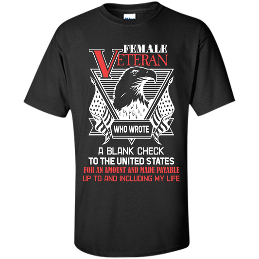 Military T-shirt Female Veteran Who Wrote A Blank Check To The United States Black