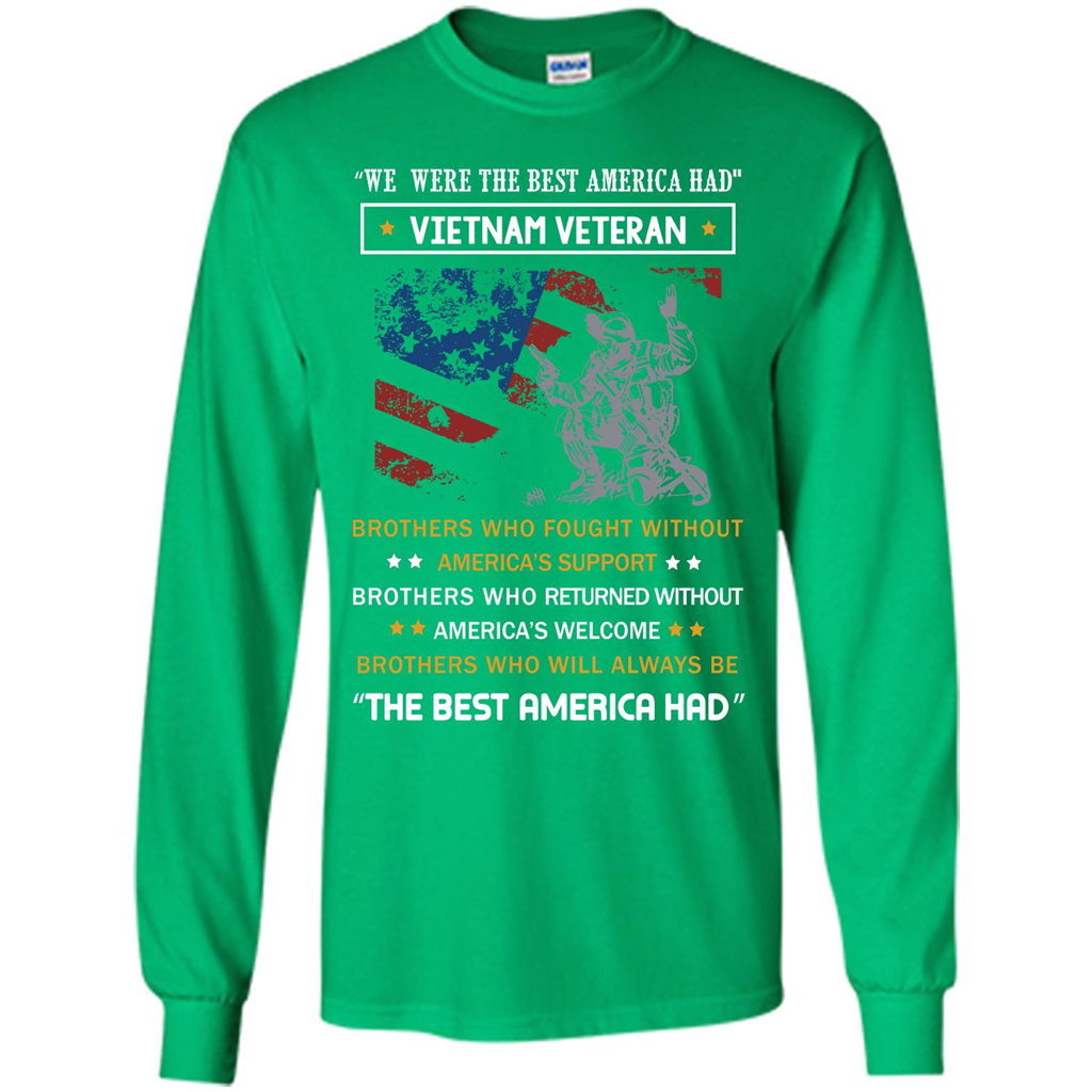 Military T-shirt We Were The Best America Had Vietnam Veteran Irish Green