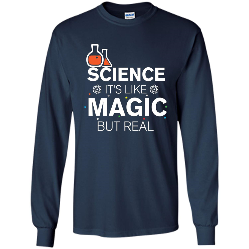 Science It's Like Magic But Real T-shirt Cool Scientific T-Shirt Navy