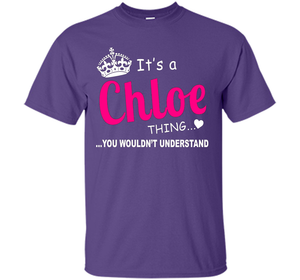 Chloe You Wouldn't Understand Birthday T-shirt