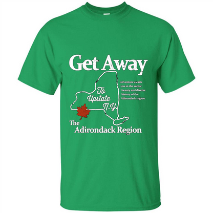 Get Away To Upstate New York T-shirt Irish Green