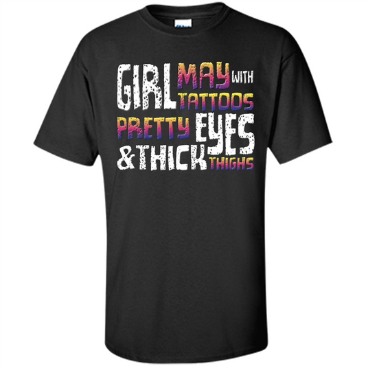 May Girl T-shirt With Tattoos Pretty Eyes and Thick Thighs Black