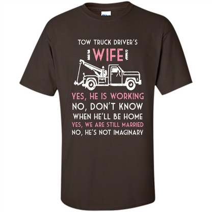 Tow Truck Driver's Wife T-shirt I Love My Tow Truck Driver Dark Chocolate