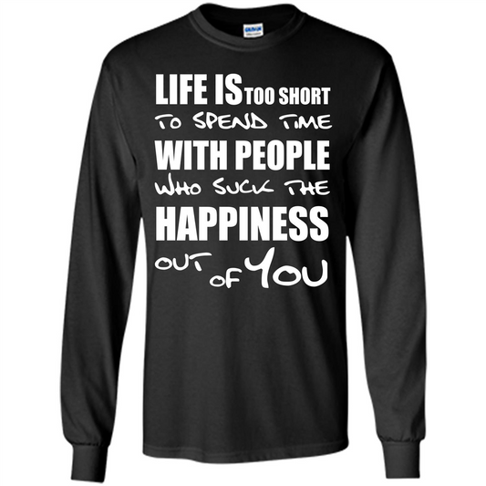 Life Is Too Short To Spend Time With People T-shirt Black