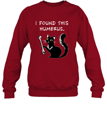 I Found This Humerus Shirt Sweatshirt Sweatshirt Cardinal Red