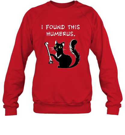 I Found This Humerus Shirt Sweatshirt Sweatshirt Red