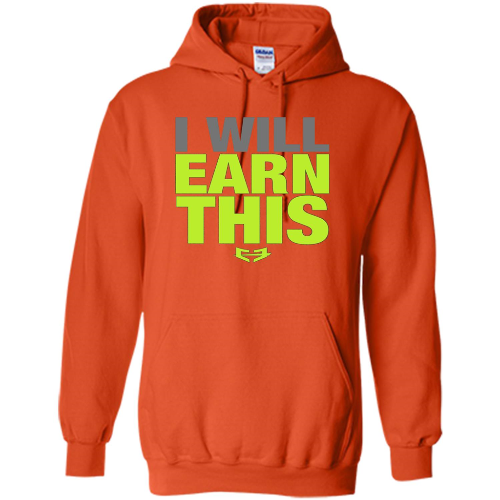 I Will Earn This T-shirt Orange