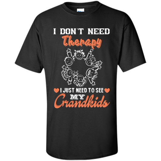 I Don‰۪t Need Therapy I Just Need To See My Grandkids T-shirt Black