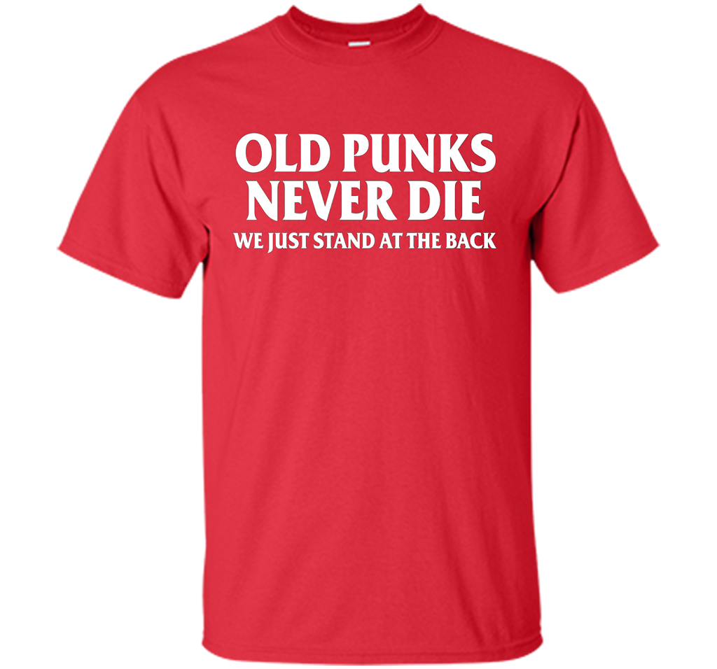 Old Punks Never Die We Just Stand At The Back T-shirt Red