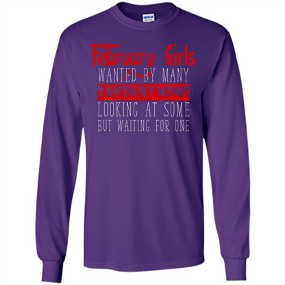 February Girls Wanted By Many Taken By None Looking At Some T-shirt