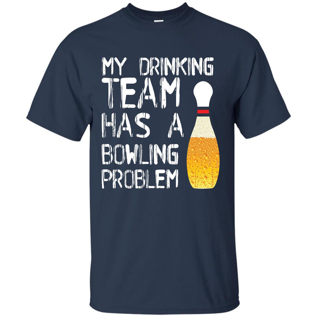 Beer T-shirt My Drinking Team Has A Bowling Problem T-shirt Navy