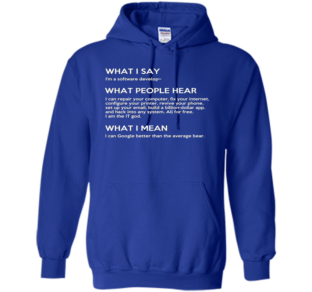 Programmer T-shirt What I Say What People Hear What I Say Royal