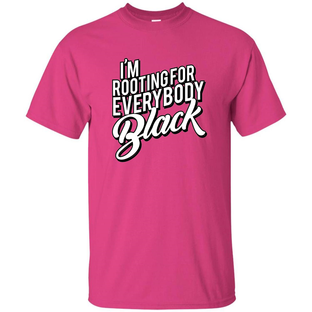 I'm Rooting For Everybody Black T Shirt Heliconia