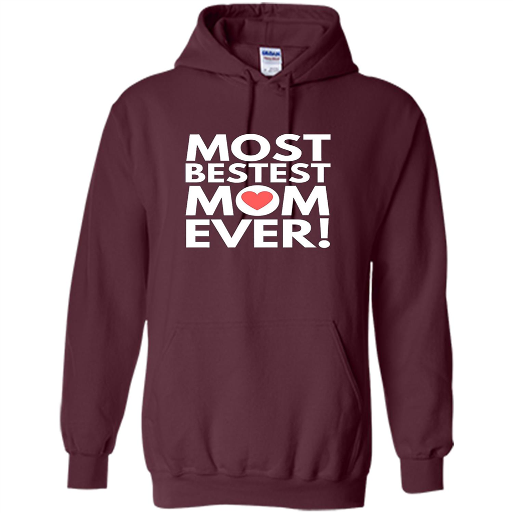 Mothers Day T-Shirt Most Bestest Mom Ever Maroon