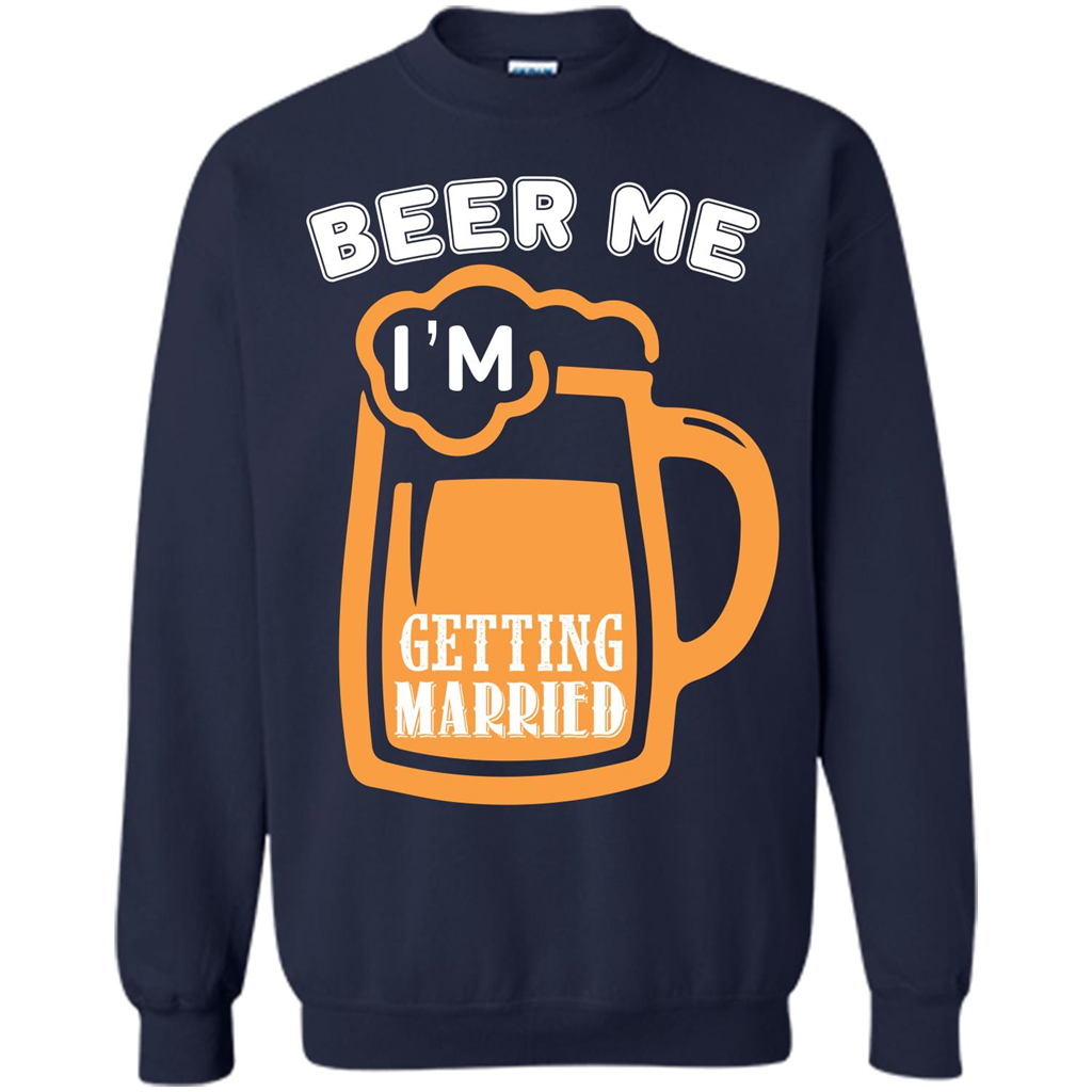 Beer T-shirt Beer Me Iäó»m Getting Married Navy