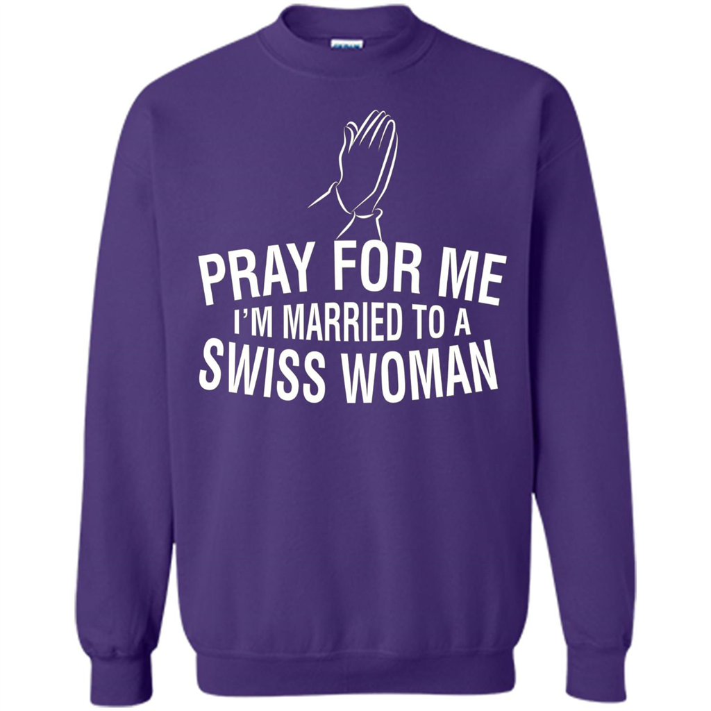 Pray For Me I Am Married To A Swiss Woman T-Shirt Purple