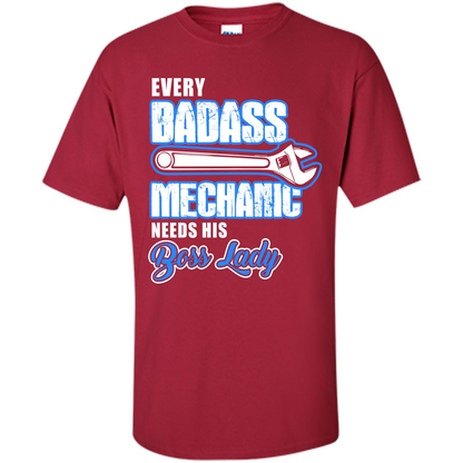 Every Badass Mechanic Needs His Boss Lady T-shirt Cardinal