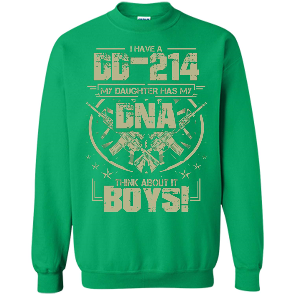 I Have A DD-214 My Daughter Has My DNA Think About It Boys T-shirt Irish Green